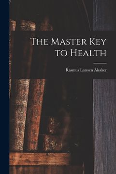 portada The Master Key to Health (en Inglés)