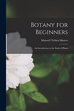 portada Botany for Beginners: An Introduction to the Study of Plants (en Inglés)