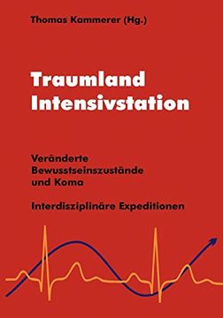 portada Traumland Intensivstation: Veränderte Bewusstseinszustände und Koma - Interdisziplinäre Expeditionen (en Alemán)