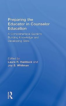 portada Preparing the Educator in Counselor Education: A Comprehensive Guide to Building Knowledge and Developing Skills (in English)