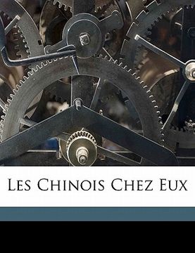 portada Les Chinois Chez Eux (in French)