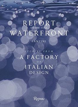 portada Report from the Waterfront: Fantini: Stories from a Factory of Italian Design (en Inglés)