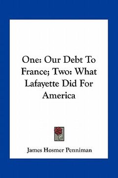 portada one: our debt to france; two: what lafayette did for america (in English)