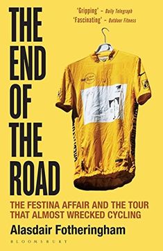 portada The End of the Road: The Festina Affair and the Tour that Almost Wrecked Cycling