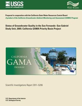 portada Status of Groundwater Quality in the San Fernando-San Gabriel Study Unit, 2005: California GAMA Priority Basin Project (en Inglés)