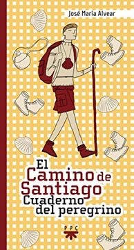 portada El Camino de Santiago: Cuaderno del peregrino (Guias) (in Spanish)