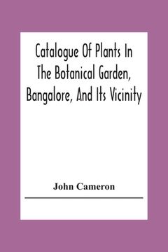 portada Catalogue Of Plants In The Botanical Garden, Bangalore, And Its Vicinity (en Inglés)