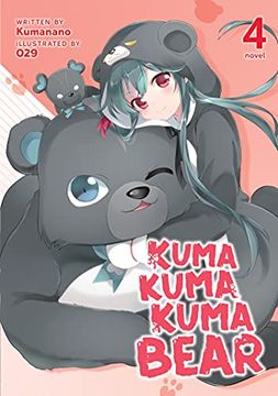 portada Kuma Kuma Kuma Bear Novel 04 (Kuma Kuma Kuma Bear (Light Novel)) (in English)