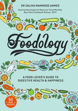 Foodology: A Food-Lover's Guide to Digestive Health and Happiness (en Inglés)