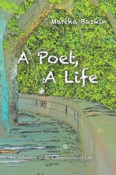 portada A Poet, a Life: A Celebration of the Complexities of Life (en Inglés)