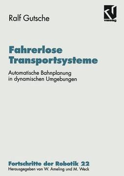 portada Fahrerlose Transportsysteme: Automatische Bahnplanung in Dynamischen Umgebungen (in German)