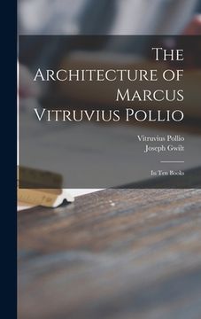 portada The Architecture of Marcus Vitruvius Pollio: in Ten Books (en Inglés)