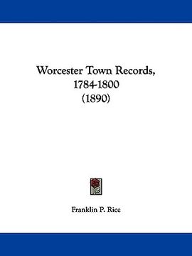 portada worcester town records, 1784-1800 (1890) (en Inglés)