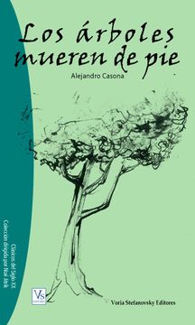 Libro Los Arboles Mueren de pie, Casona, Alejandro, ISBN 9789874139092.  Comprar en Buscalibre