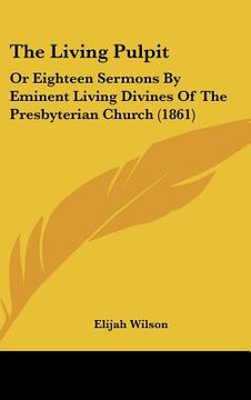 portada the living pulpit: or eighteen sermons by eminent living divines of the presbyterian church (1861)