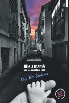 portada Dile a Mamá que nos Conocimos en el Café Tres Cantones (in Spanish)