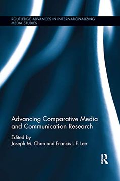 portada Advancing Comparative Media and Communication Research (Routledge Advances in Internationalizing Media Studies) (en Inglés)