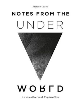 portada Notes From the Underworld: An Architectural Exploration (en Inglés)