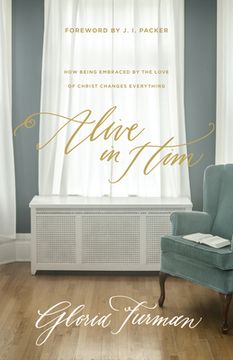 portada Alive in Him: How Being Embraced by the Love of Christ Changes Everything 