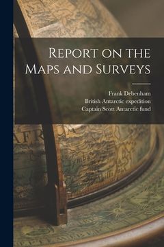 portada Report on the Maps and Surveys (en Inglés)
