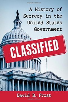 portada Classified: A History of Secrecy in the United States Government