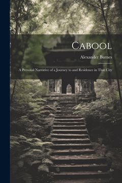portada Cabool: A Personal Narrative of a Journey to and Residence in That City (in English)