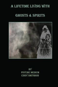 portada a lifetime living with ghosts & spirits (en Inglés)