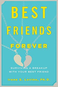 Libro best friends forever,surviving a breakup with your best friend, irene  s. levine, ISBN 9781590200407. Comprar en Buscalibre