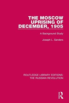 portada The Moscow Uprising of December, 1905: A Background Study (Routledge Library Editions: The Russian Revolution) (en Inglés)