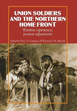 portada Union Soldiers and the Northern Home Front: Wartime Experiences, Postwar Adjustments (en Inglés)