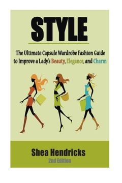 portada Style: The Ultimate Capsule Wardrobe Fashion Guide to Improve a Lady’s Beauty, Elegance, and Charm