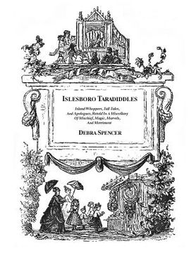 portada Islesboro Taradiddles: Island whoppers, tall tales, apologues, a miscellany of mischief, magic, marvels, and merriment. (en Inglés)