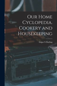 portada Our Home Cyclopedia. Cookery and Housekeeping (in English)