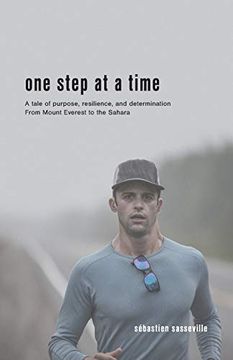 portada One Step at a Time: A Tale of Purpose, Resilience, and Determination From Mount Everest to the Sahara 
