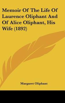 portada memoir of the life of laurence oliphant and of alice oliphant, his wife (1892) (en Inglés)