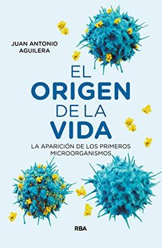 portada El Origen de la Vida: La Aparición de los Primeros Microorganismos (Divulgación) (in Spanish)
