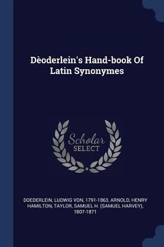 portada Dèoderlein's Hand-book Of Latin Synonymes (in English)