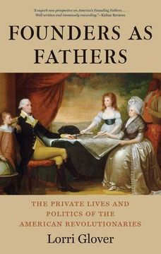 portada Founders as Fathers: The Private Lives and Politics of the American Revolutionaries
