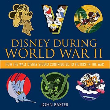 portada Disney During World War Ii: How the Walt Disney Studio Contributed to Victory in the War (Disney Editions Deluxe)