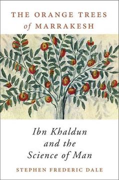 portada The Orange Trees of Marrakesh: Ibn Khaldun and the Science of Man (en Inglés)