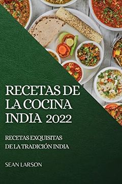 portada Recetas de la Cocina India 2022: Recetas Exquisitas de la Tradición India (in Spanish)