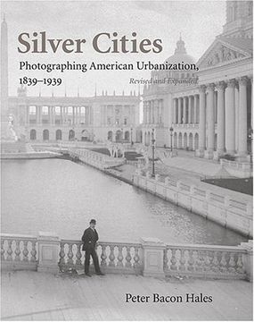 portada Silver Cities: The Photography of American Urbanization, 1839-1915 (in English)