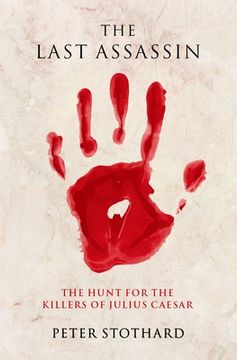 portada The Last Assassin: The Hunt for the Killers of Julius Caesar (in English)