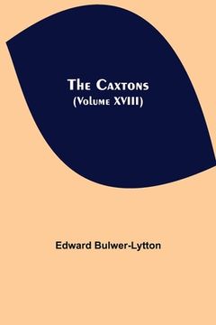 portada The Caxtons, (Volume XVIII) (en Inglés)