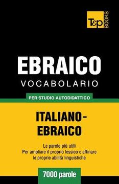 portada Vocabolario Italiano-Ebraico per studio autodidattico - 7000 parole (en Italiano)