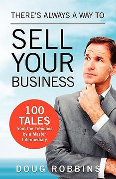 portada there's always a way to sell your business: 100 tales from the trenches by a master intermediary (in English)