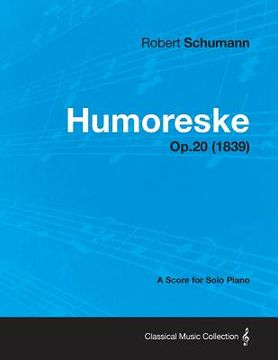 portada humoreske - a score for solo piano op.20 (1839)