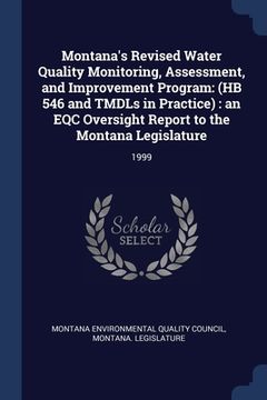 portada Montana's Revised Water Quality Monitoring, Assessment, and Improvement Program: (HB 546 and TMDLs in Practice): an EQC Oversight Report to the Montan (en Inglés)