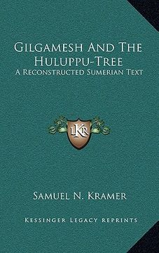 portada gilgamesh and the huluppu-tree: a reconstructed sumerian text (en Inglés)