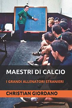 portada Maestri di Calcio: I Grandi Allenatori Stranieri (en Italiano)